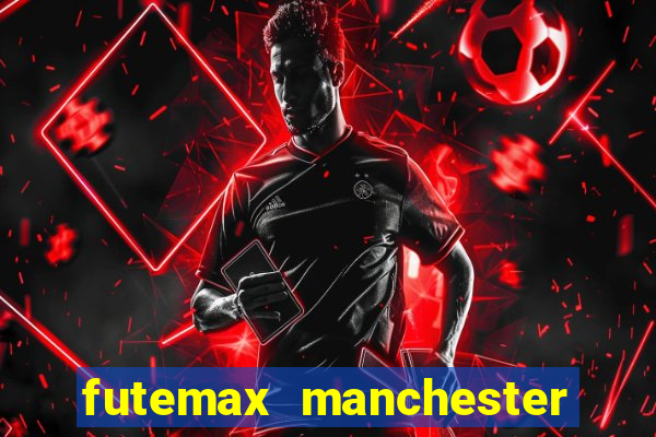 futemax manchester united ao vivo