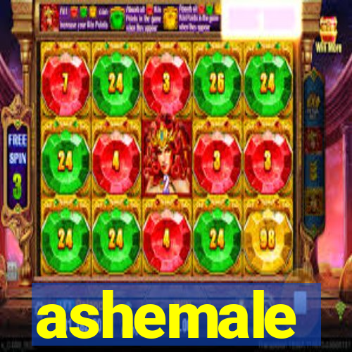 ashemale