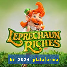 br 2024 plataforma de jogos