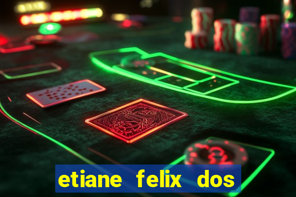 etiane felix dos santos nua