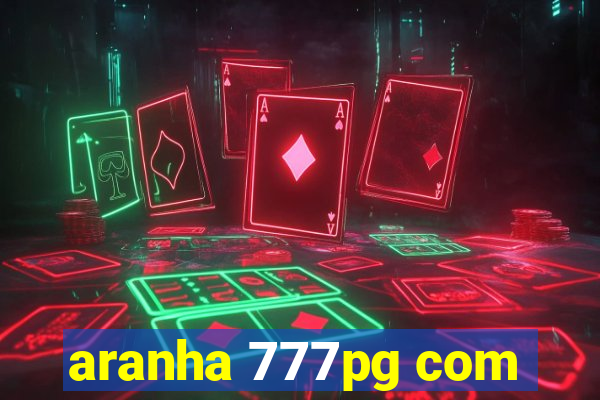 aranha 777pg com