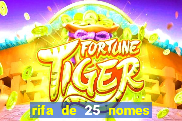 rifa de 25 nomes qual mais sai