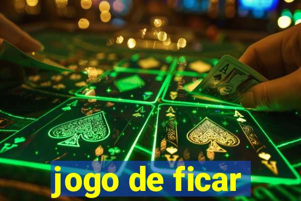 jogo de ficar