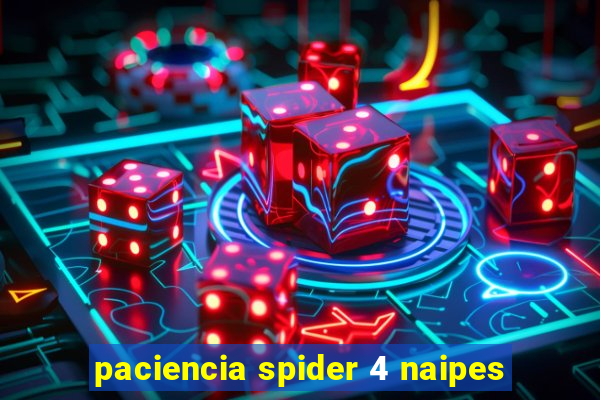 paciencia spider 4 naipes