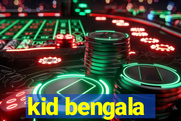 kid bengala