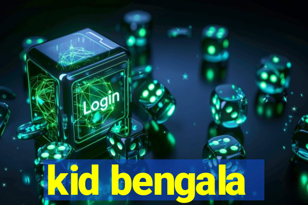 kid bengala