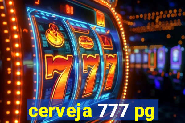 cerveja 777 pg