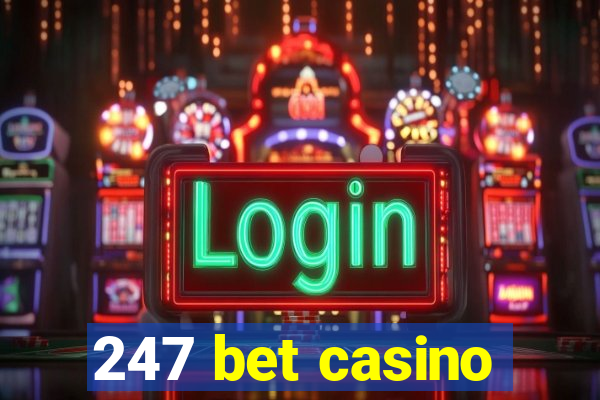 247 bet casino