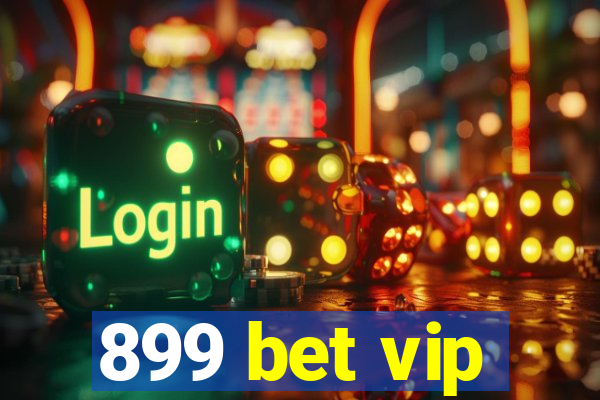 899 bet vip