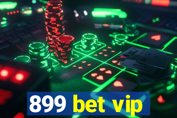 899 bet vip