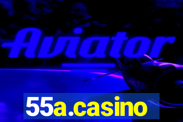 55a.casino