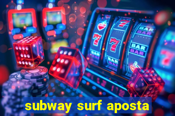 subway surf aposta