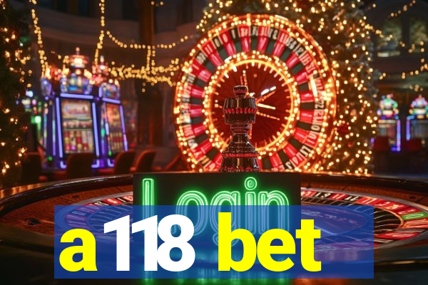 a118 bet