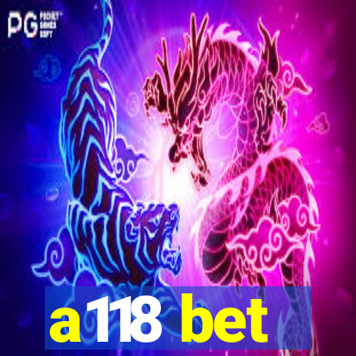 a118 bet