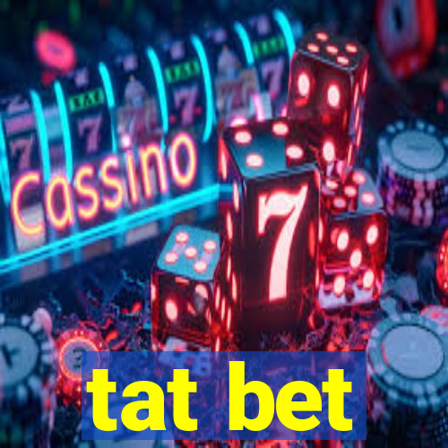 tat bet