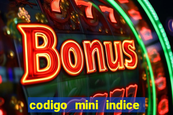 codigo mini indice setembro 2024