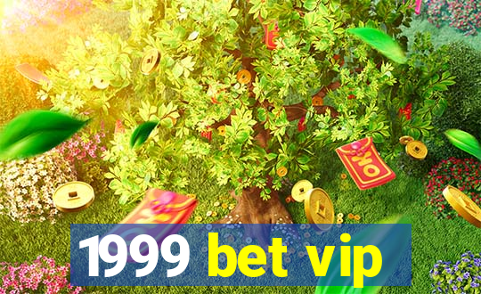 1999 bet vip