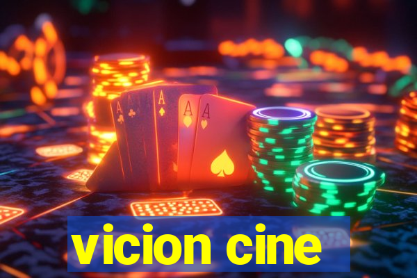 vicion cine