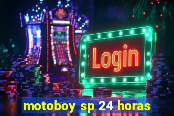 motoboy sp 24 horas