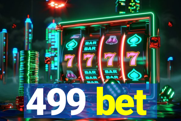 499 bet