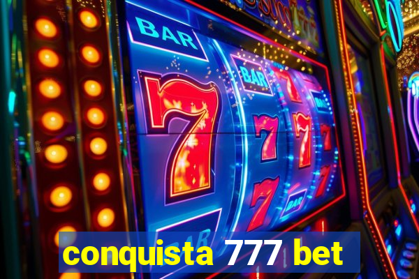 conquista 777 bet