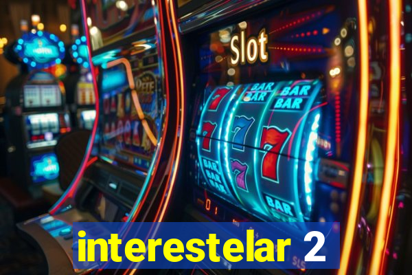 interestelar 2