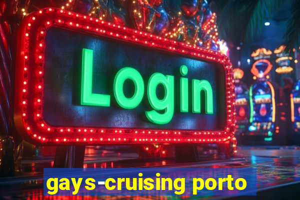 gays-cruising porto