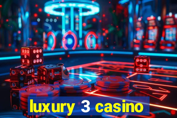 luxury 3 casino