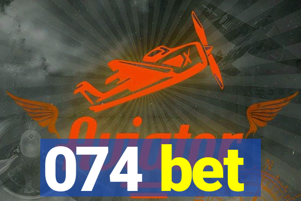 074 bet