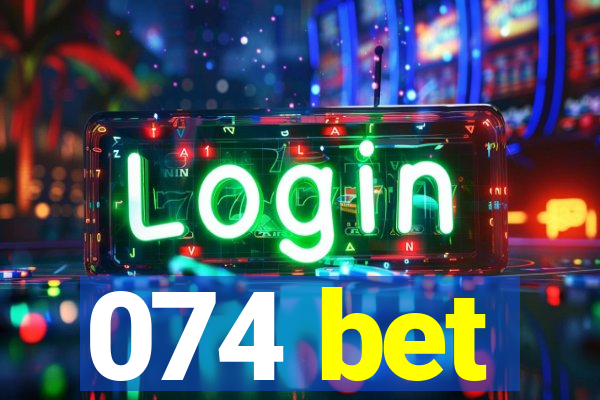 074 bet