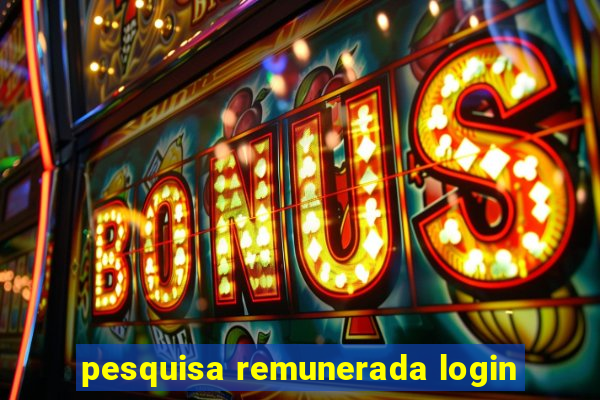 pesquisa remunerada login