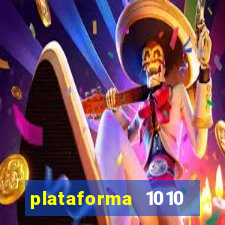 plataforma 1010 jogo do tigre