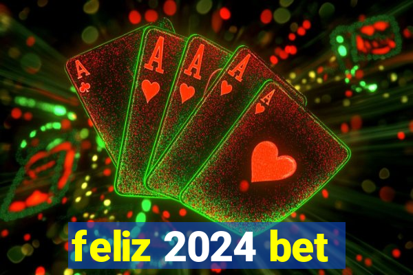 feliz 2024 bet