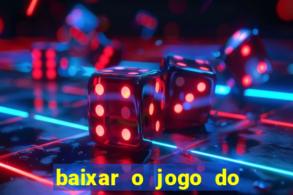 baixar o jogo do candy crush