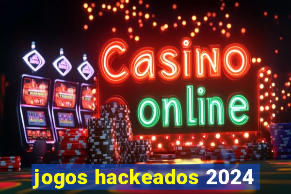 jogos hackeados 2024