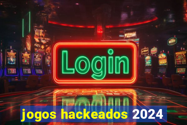 jogos hackeados 2024