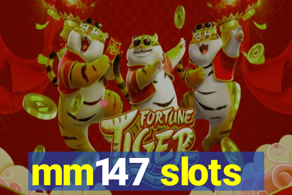 mm147 slots