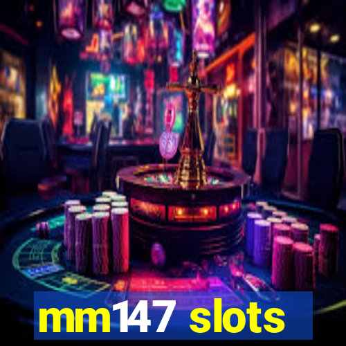 mm147 slots