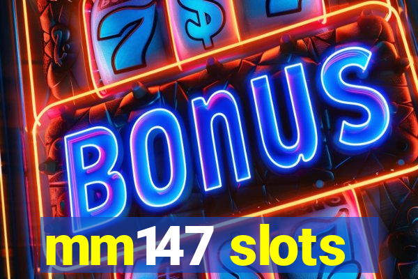 mm147 slots