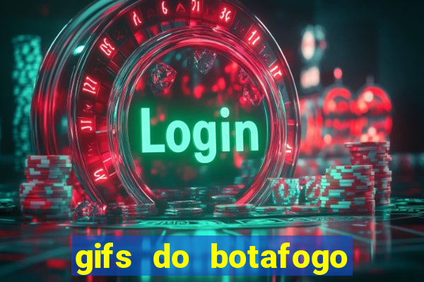 gifs do botafogo para whatsapp