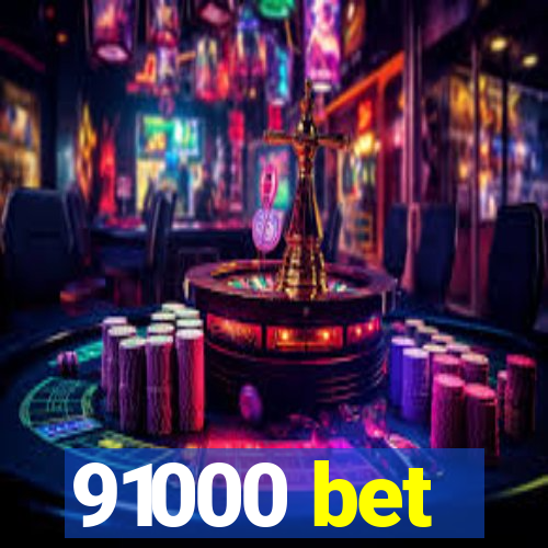 91000 bet