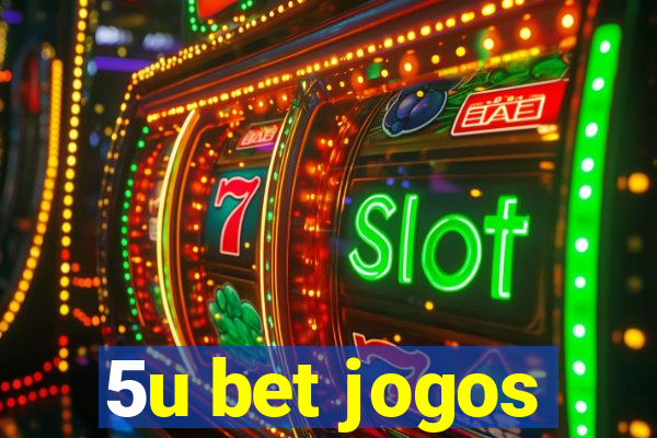 5u bet jogos