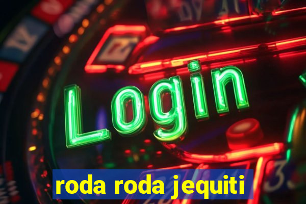 roda roda jequiti