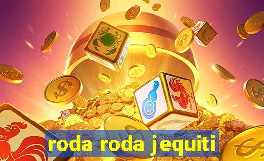 roda roda jequiti