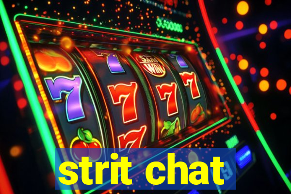 strit chat