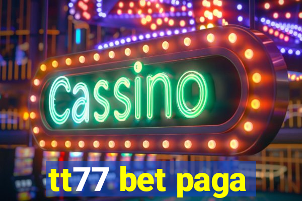 tt77 bet paga