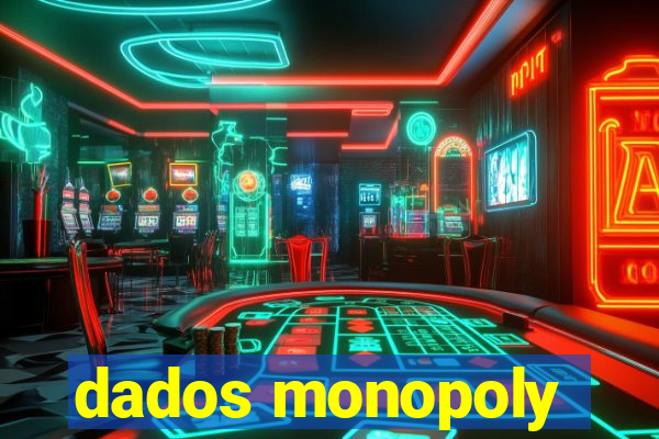 dados monopoly