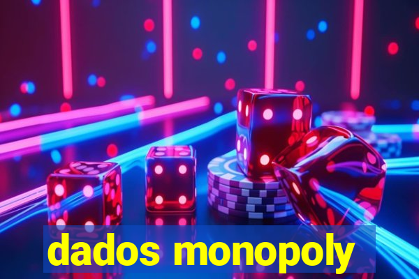 dados monopoly