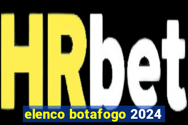 elenco botafogo 2024