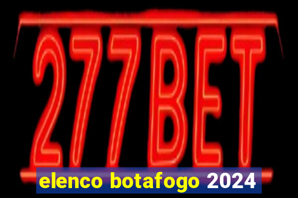 elenco botafogo 2024